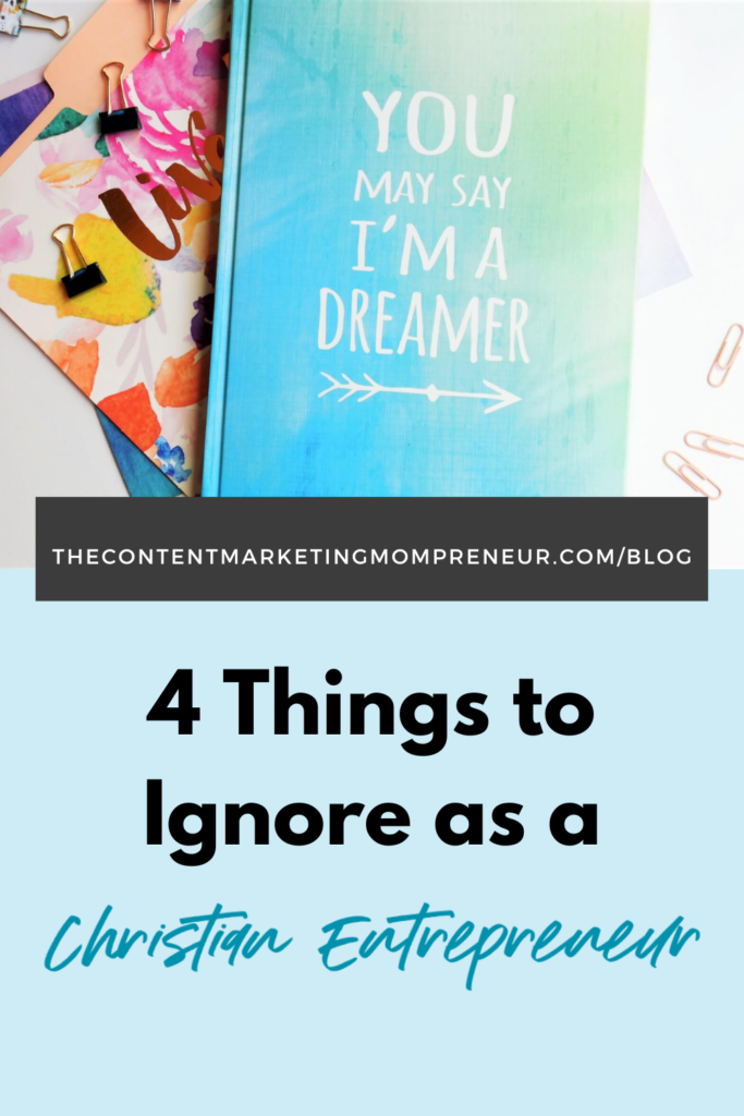 Flat lay image of notebook and folder with title 4 Things to ignore as a Christian Entrepreneur. thecontentmarketingmompreneur.bom/blog