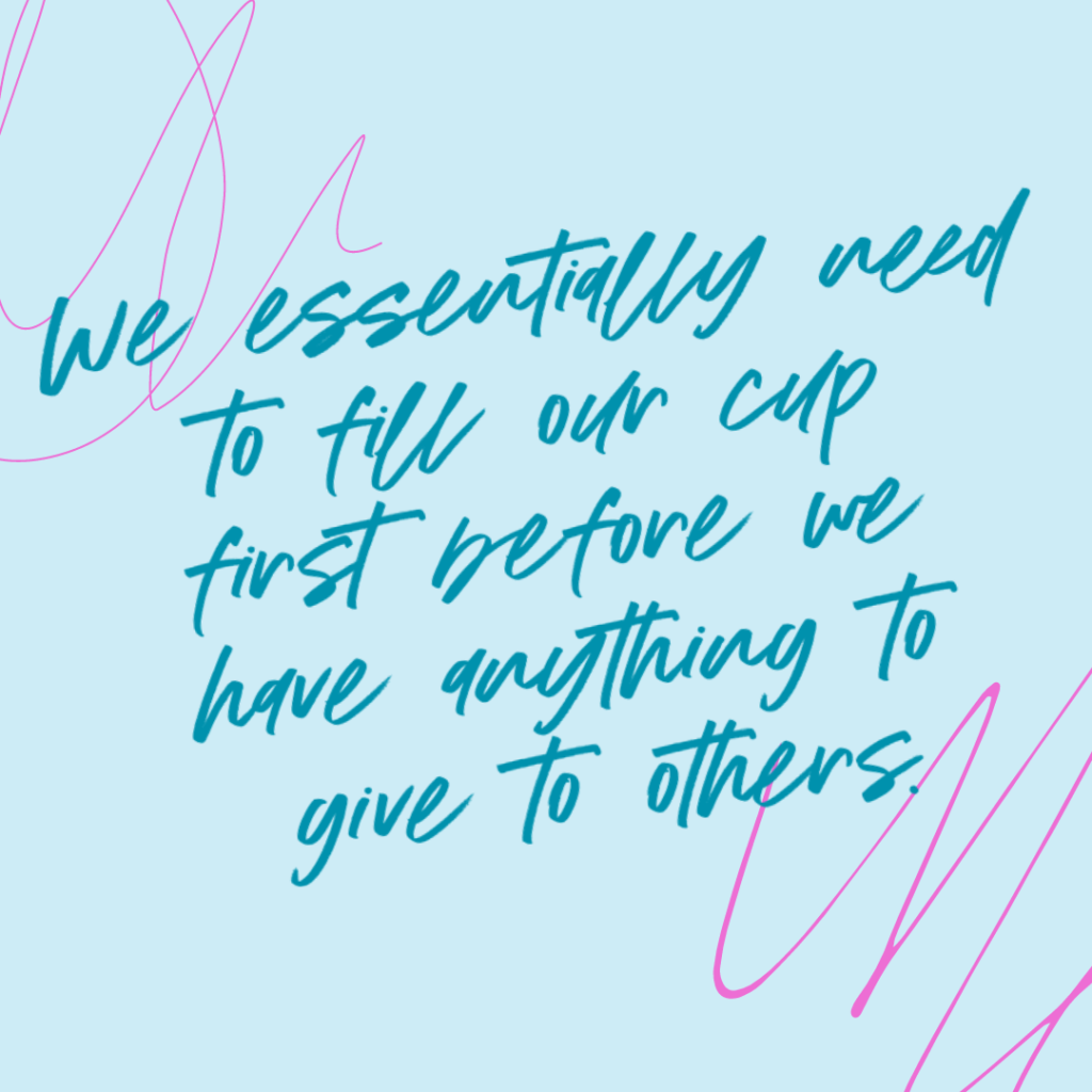 Light teal and pink scribble background and quote We essentially need to fill our cup first before we have anything to give to others. -Katie Flores