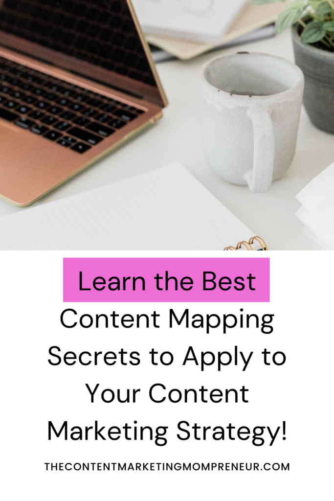 Image of laptop and coffee cup and title Learn the best content mapping secrets to apply to your content marketing strategy! thecontentmarketingmompreneur.com/blog
