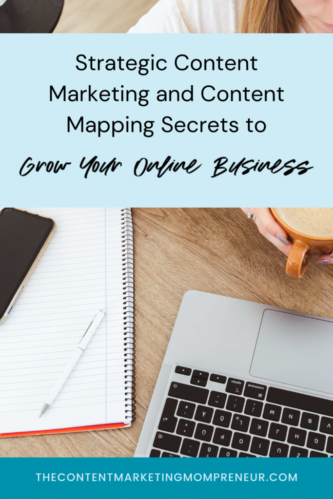 Background overlay image of blonde haired woman sitting at desk holding coffee cup looking at laptop and title Strategic content marketing and content mapping secrets to grow your online business. thecontentmarketingmompreneur.com/blog