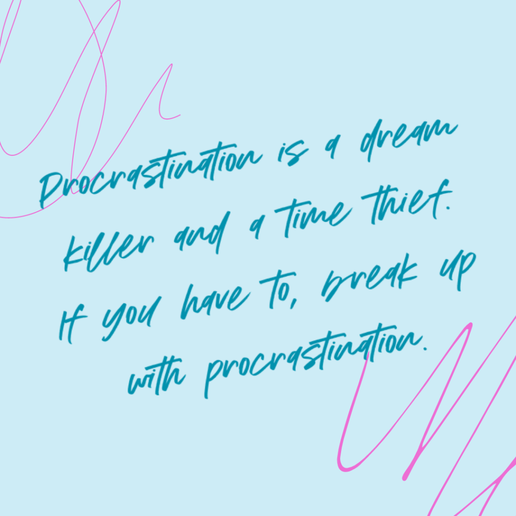 productivity working from home Light blue and bright pink scribble background and quote Procrastination is a dream killer and a time thief. If you have to, break up with procrastination. -Katie Flores
