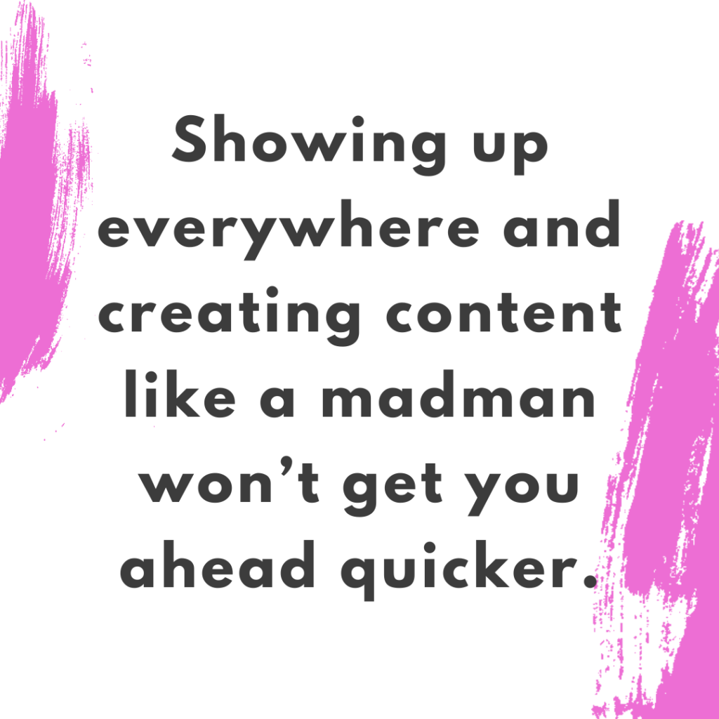 productivity working from home Bright pink brushstroke background and quote Showing up everywhere and creating content like a madman won't get your ahead quicker. -Katie Flores