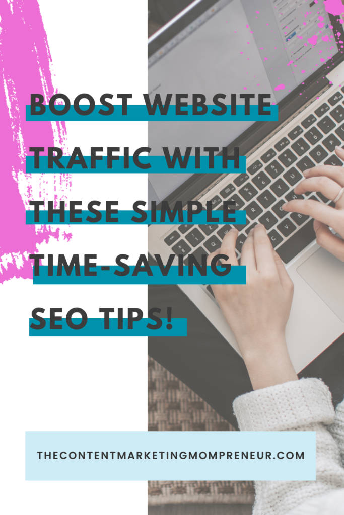 website traffic Bright pink brushstroke background and image of woman typing on laptop and title Boost website traffic with these simple time-saving SEO tips!