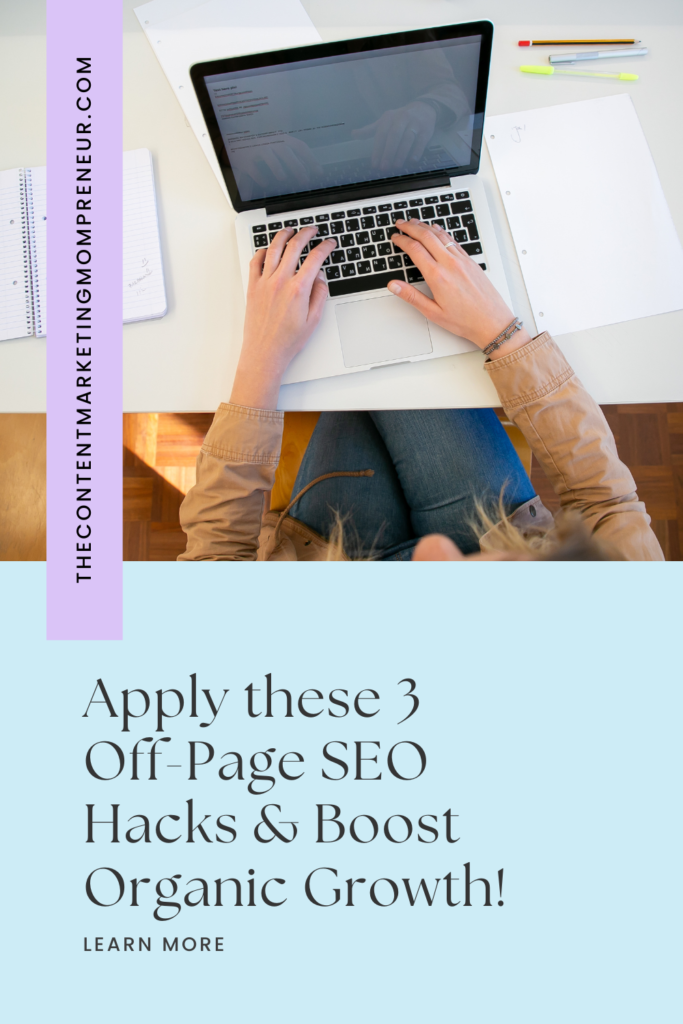 off page SEO Woman sitting at desk typing on laptop and title Apply these 3 off page SEO hacks & boost organic growth. Learn more. thecontentmarketingmompreneur.com