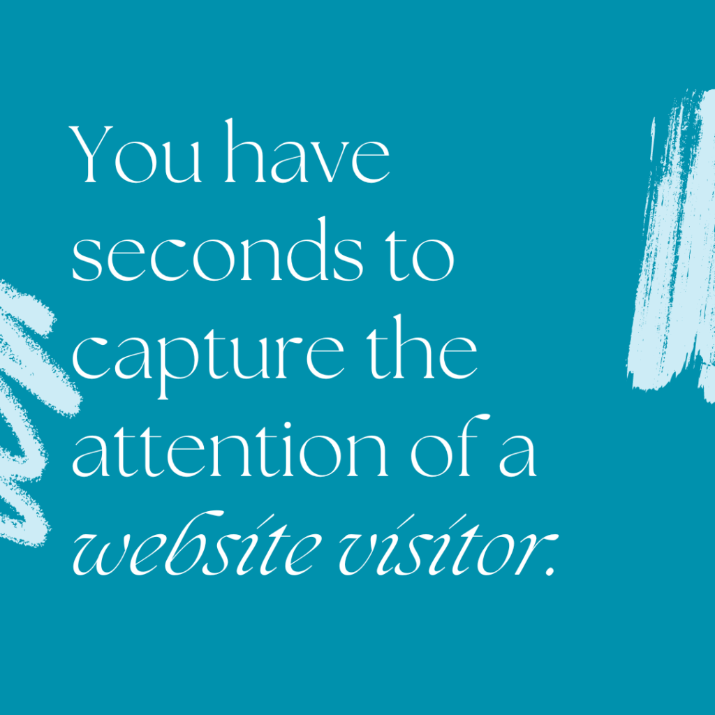 off page SEO Dark teal and light blue brushstroke background and quote You have seconds to capture the attention of a website visitor. -Katie Flores