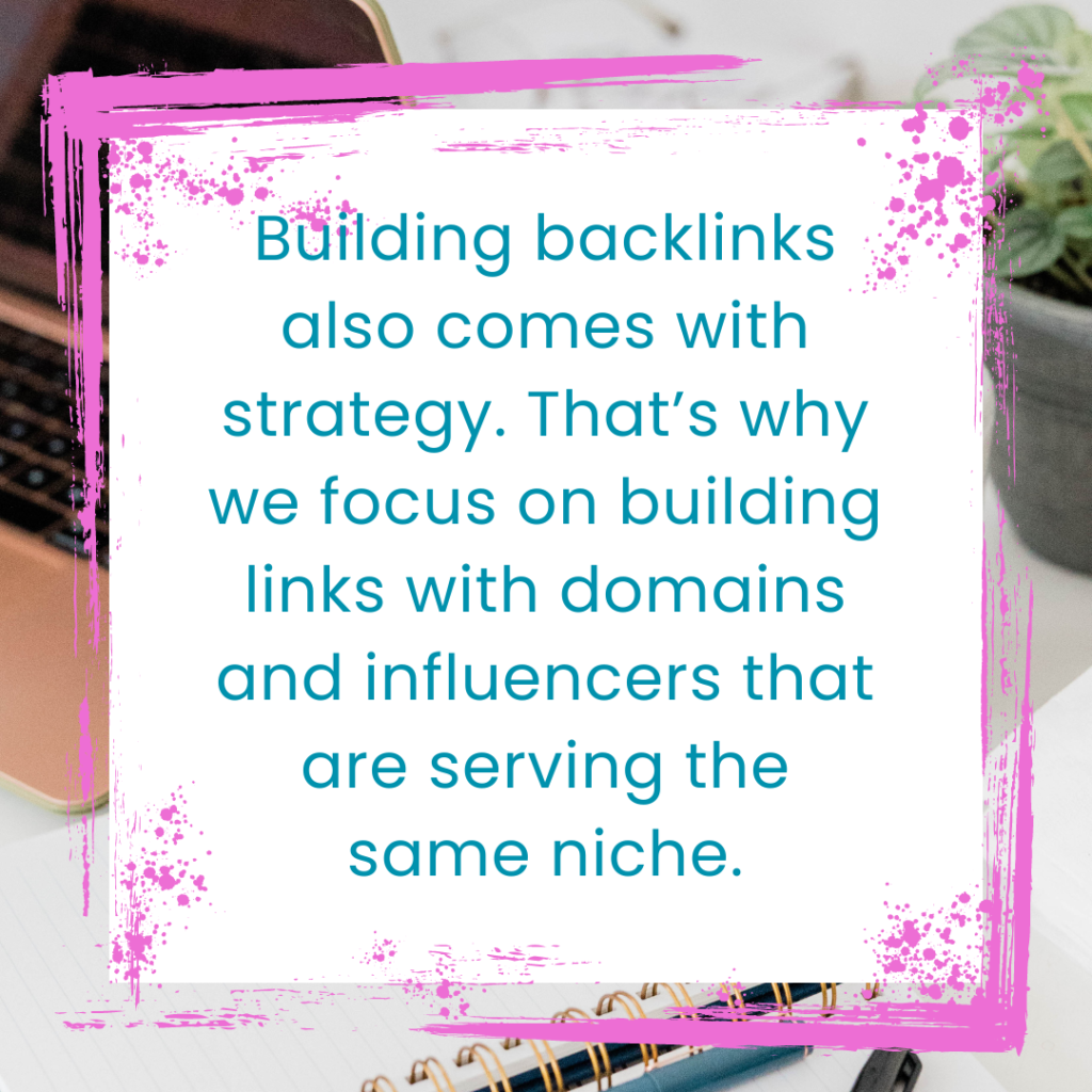 off page SEO Background image overlay of plant and laptop and quote Building backlinks also comes with strategy. That's why we focus on building links with domains and influencers that are serving the same niche. -Katie Flores