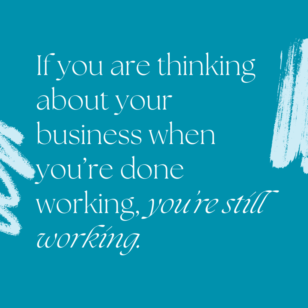 marketing strategy Dark teal and light blue brushstroke background and quote If you are thinking about your business when you're done working, you're still working. -Katie Flores