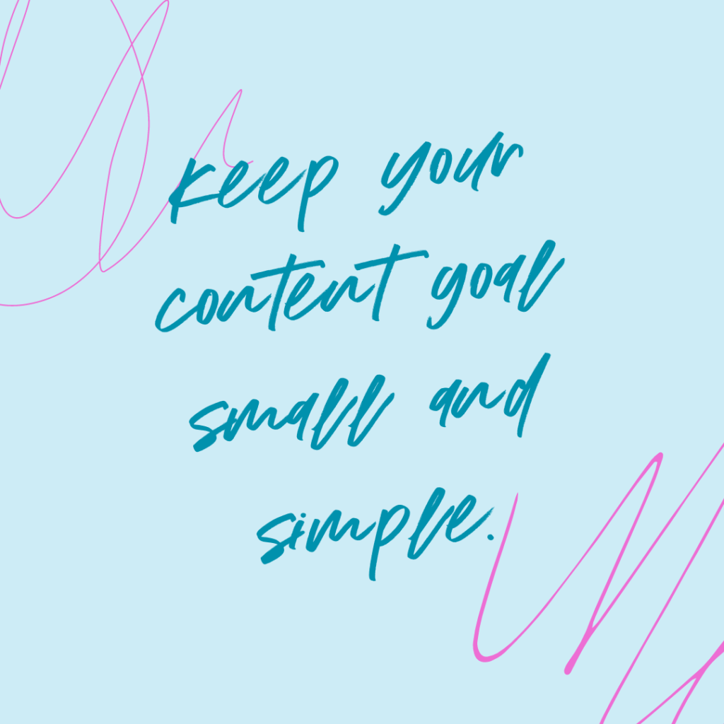 marketing strategy Light blue and bright pink scribble and quote Keep your content goal small and simple. -Katie Flores