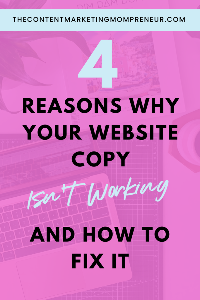 Background image overlay of office desk and laptop with title 4 reasons why your website copy isn't working and how to fix it. thecontentmarketingmompreneur.com