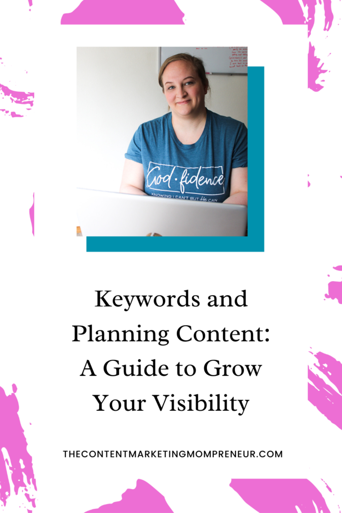 keywords Bright pink brushstroke background and image of blonde haired woman sitting at table with laptop and title Keywords and planning content: A guide to grow your visibility. thecontentmarketingmompreneur.com/blog