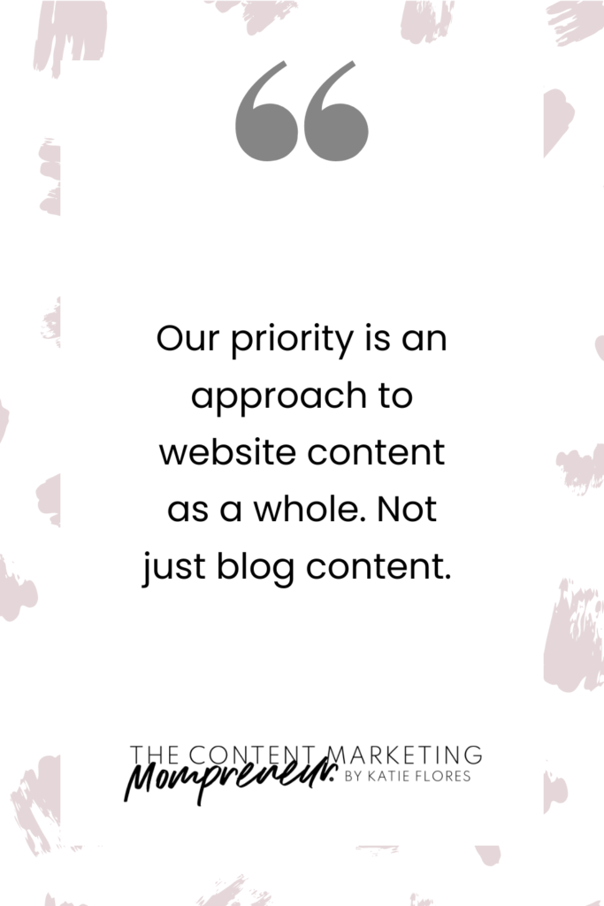 Quote - Our priority is an approach to website content as a whole. Not just blog content.